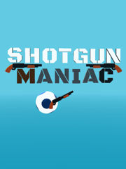 Shotgun Maniac 🔫