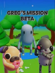  greg’s mission beta 