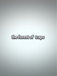 the forest of traps