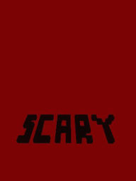 Scary 